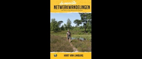 De mooiste netwerkwandelingen: Hart van Limburg